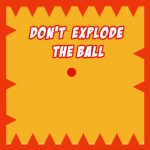 Ne eksplodirajte loptu